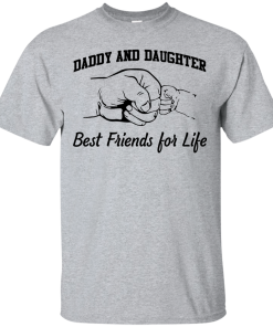 Daddy and Daughter - best friends for life T-shirt,Tank top & Hoodies