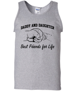 Daddy and Daughter - best friends for life T-shirt,Tank top & Hoodies