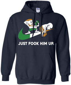 Conor McGregor shirts - Just fook him up T-shirt,Tank top & Hoodies