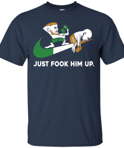 Conor McGregor shirts - Just fook him up T-shirt,Tank top & Hoodies