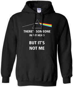 Pink Floyd - There's someone in my head but it's not me T-shirt,Tank top & Hoodies