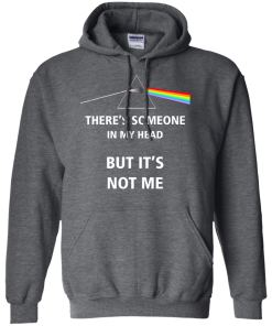 Pink Floyd - There's someone in my head but it's not me T-shirt,Tank top & Hoodies
