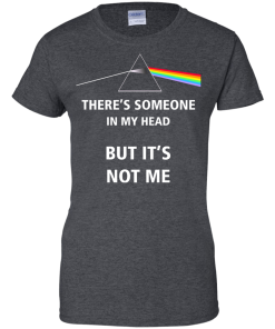 Pink Floyd - There's someone in my head but it's not me T-shirt,Tank top & Hoodies
