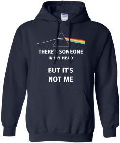 Pink Floyd - There's someone in my head but it's not me T-shirt,Tank top & Hoodies