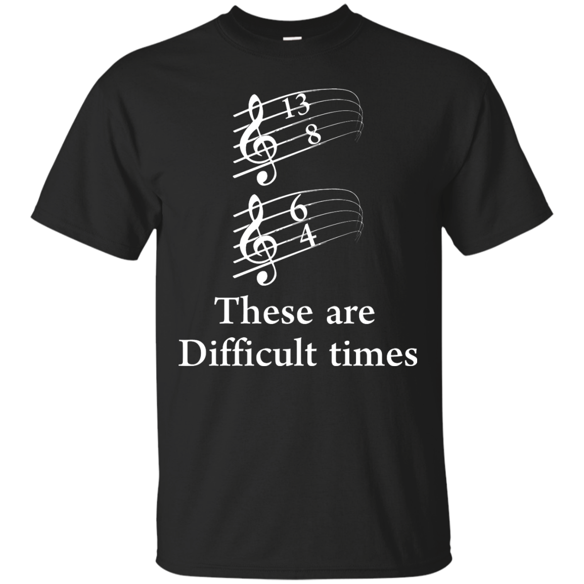 Funny Shirts for musicians - These are difficult times T-shirt,Tank top ...