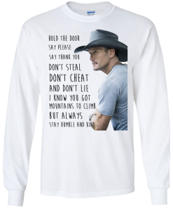 Tim McGraw Shirts - Hold the door say please say thank you dont steal T-shirt,Tank top, hoodies & long sleeve