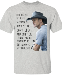 Tim McGraw Shirts - Hold the door say please say thank you dont steal T-shirt,Tank top, hoodies & long sleeve