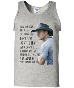 Tim McGraw Shirts - Hold the door say please say thank you dont steal T-shirt,Tank top, hoodies & long sleeve