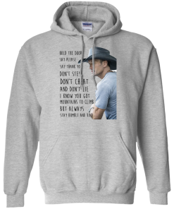 Tim McGraw Shirts - Hold the door say please say thank you dont steal T-shirt,Tank top, hoodies & long sleeve