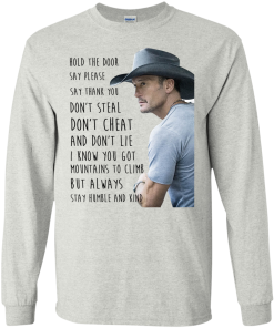 Tim McGraw Shirts - Hold the door say please say thank you dont steal T-shirt,Tank top, hoodies & long sleeve