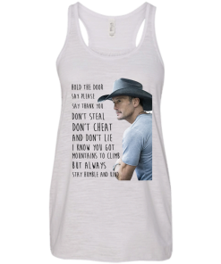 Tim McGraw Shirts - Hold the door say please say thank you dont steal T-shirt,Tank top, hoodies & long sleeve