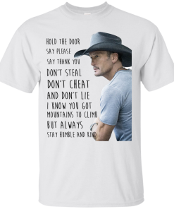 Tim McGraw Shirts - Hold the door say please say thank you dont steal T-shirt,Tank top, hoodies & long sleeve