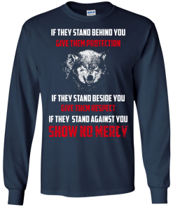 Shirts for Wolf Lovers - If they stand behind you give them protection T-shirt,ank top,Long sleeve & Hoodies