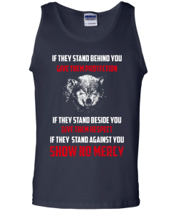 Shirts for Wolf Lovers - If they stand behind you give them protection T-shirt,ank top,Long sleeve & Hoodies