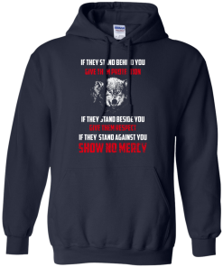 Shirts for Wolf Lovers - If they stand behind you give them protection T-shirt,ank top,Long sleeve & Hoodies