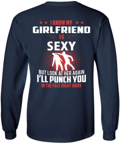 I know my girlfriend is sexy but look at her again I'll punch you in the face right away T-shirt,tank top & hoodies