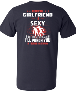 I know my girlfriend is sexy but look at her again I'll punch you in the face right away T-shirt,tank top & hoodies