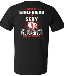 I know my girlfriend is sexy but look at her again I'll punch you in the face right away T-shirt,tank top & hoodies