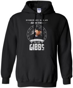 NCIS Shirts - Gibbs Shirts - Everybody has a addcation mine just happens to be Gibbs T-shirt,Tank top & Hoodies