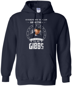 NCIS Shirts - Gibbs Shirts - Everybody has a addcation mine just happens to be Gibbs T-shirt,Tank top & Hoodies