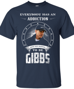 NCIS Shirts - Gibbs Shirts - Everybody has a addcation mine just happens to be Gibbs T-shirt,Tank top & Hoodies