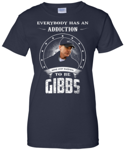 NCIS Shirts - Gibbs Shirts - Everybody has a addcation mine just happens to be Gibbs T-shirt,Tank top & Hoodies