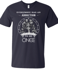 Once Upon a Time shirts - Everybody has a addcation mine just happens to be Once Upon a Time T-shirt,Tank top & Hoodies