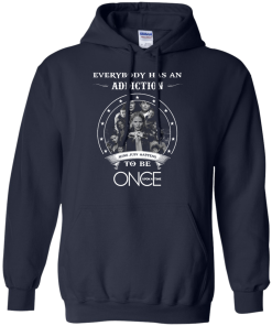 Once Upon a Time shirts - Everybody has a addcation mine just happens to be Once Upon a Time T-shirt,Tank top & Hoodies