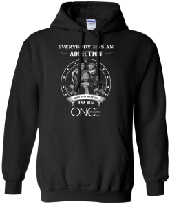 Once Upon a Time shirts - Everybody has a addcation mine just happens to be Once Upon a Time T-shirt,Tank top & Hoodies