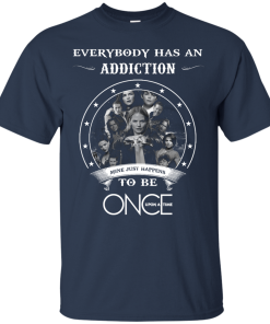Once Upon a Time shirts - Everybody has a addcation mine just happens to be Once Upon a Time T-shirt,Tank top & Hoodies