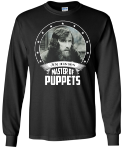 Jim Henson shirts - Master of puppets t-shirt,tank top,long sleeve & hoodies