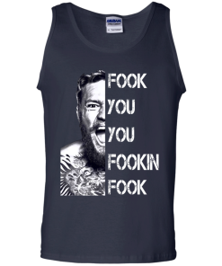 Conor Mcgregor: Fook You You Fookin Fook shirt, sweater, tank