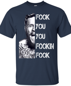 Conor Mcgregor: Fook You You Fookin Fook shirt, sweater, tank