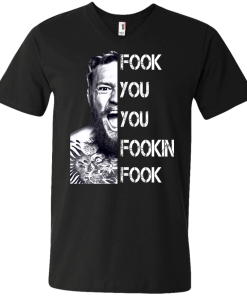 Conor Mcgregor: Fook You You Fookin Fook shirt, sweater, tank