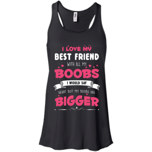 Best Friends Forever Shirts I Love My Best Friend With All Boobs T Shirtstankhoodie 