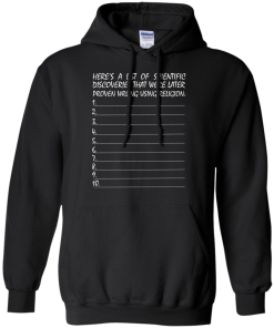 List of scientific discoveries that were later proven wrong using religion t-shirt,tank,hoodie