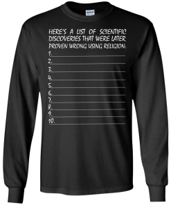 List of scientific discoveries that were later proven wrong using religion t-shirt,tank,hoodie