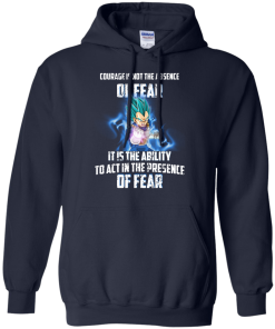 Vegeta shirts - Courage is not the absence of fear it is the ability to act in the presence of fear t-shirt,tank,hoodie