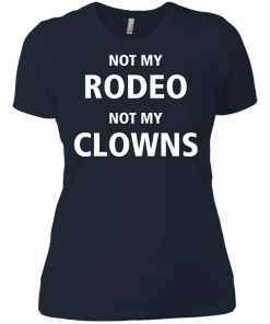 Shirts for Cow Lover - Not my Rodeo not my Clowns tshirt,tank,hoodie