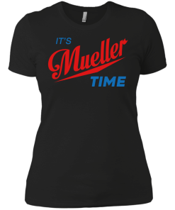 It's mueller time tshirt,tank,hoodie