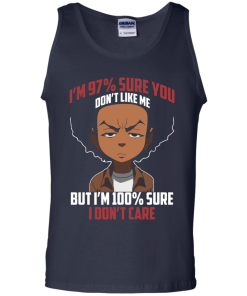 The boondocks shirts - I'm 97 percent sure you dont like me but i'm 100 percent sure i dont care t-shirt,tank,sweater