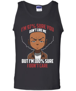 The boondocks shirts - I'm 97 percent sure you dont like me but i'm 100 percent sure i dont care t-shirt,tank,sweater