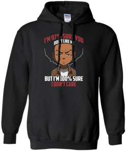 The boondocks shirts - I'm 97 percent sure you dont like me but i'm 100 percent sure i dont care t-shirt,tank,sweater