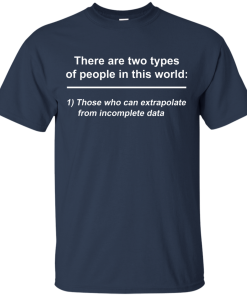 There are two types of people in this world - those who can extrapolate from incomplete data t-shirt,tank,sweater
