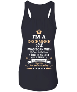 Im a december girl shirts - I was born with my heart on my sleeve a fine in my soul t-shirt,tank,sweater