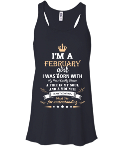 Im a February girl shirts - I was born with my heart on my sleeve a fine in my soul t-shirt,tank,sweater