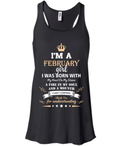 Im a February girl shirts - I was born with my heart on my sleeve a fine in my soul t-shirt,tank,sweater