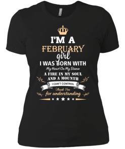 Im a February girl shirts - I was born with my heart on my sleeve a fine in my soul t-shirt,tank,sweater