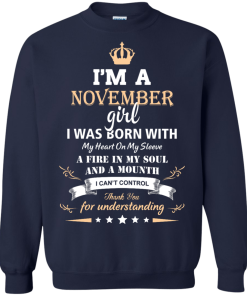 Im a November girl shirts - I was born with my heart on my sleeve a fine in my soul t-shirt,tank,sweater