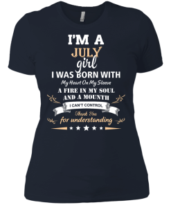 Im a July girl shirts - I was born with my heart on my sleeve a fine in my soul t-shirt,tank,sweater